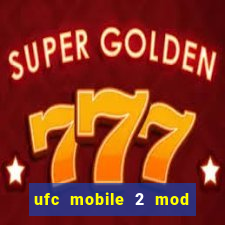 ufc mobile 2 mod apk unlimited money and gems